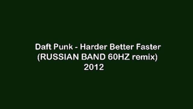 Видеоклип Daft Punk - Harder Better Faster Stronger (RUSSIAN BAND 60HZ remix) 2012