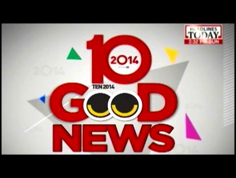 Good News Today - Top 10 Good News of 2014