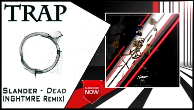 Видеоклип Slander - Dead (NGHTMRE Remix) | New Trap Music 2016 |