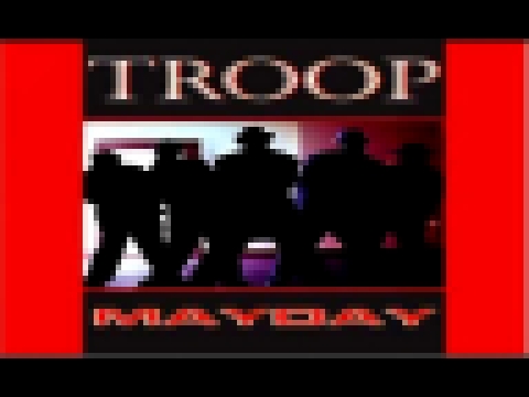 Видеоклип Troop - If It's All Right With You