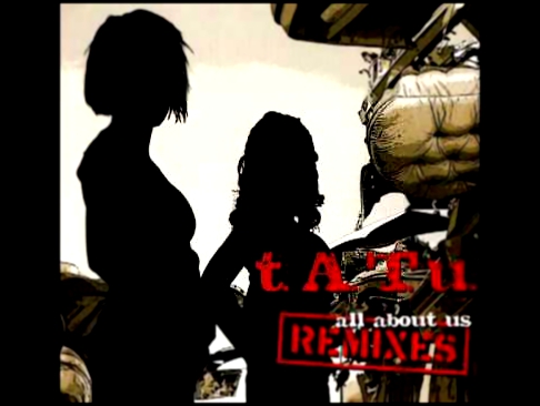 Видеоклип t.A.T.u. -  All About Us (Sunset in Ibiza Radio Mix)