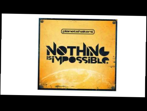 Видеоклип Planetshakers | CD Nothing Is Impossible 2011 (Album Completo)