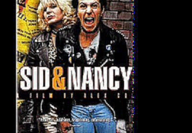 Видеоклип Sid & Nancy- Film Soundtrack