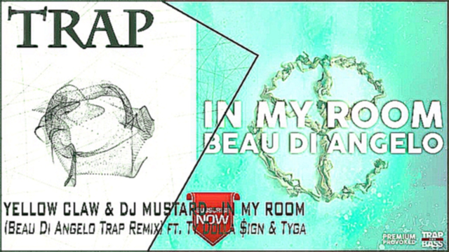 Видеоклип Yellow Claw & DJ Mustard - In My Room (Beau Di Angelo Trap Remix) ft. Ty Dolla $ign & Tyga