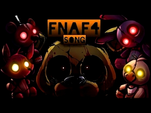 Видеоклип MiatriSs - Five Nights At Freddy's 4 Song - FNAF 4 Original Song