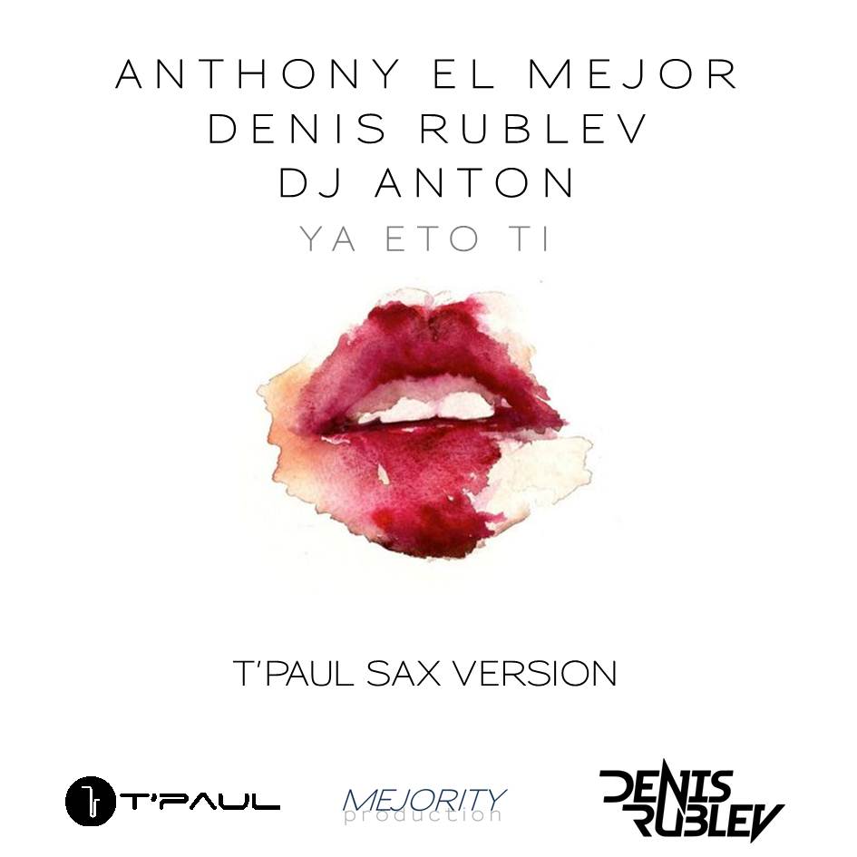 Я это ты T\'Paul Sax Version | Anthony El Mejor, Denis Rublev & DJ Anton