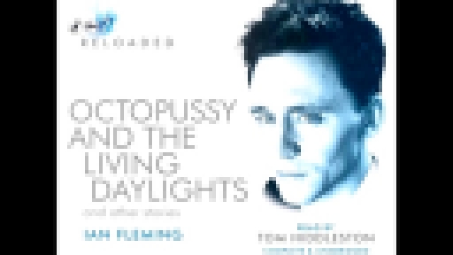 Видеоклип Ian Fleming - Octopussy and The Living Daylights [ Spy detective. Tom Hiddleston ] 