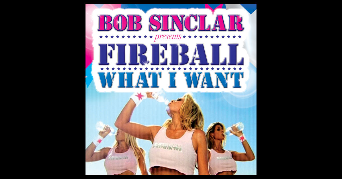 What I Want club mix radio edit | Bob Sinclar feat. Fireball