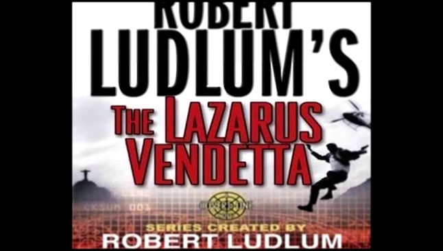 Видеоклип Ludlum & Larkin - The Lazarus Vendetta [ Thriller. Scott Brick ] 