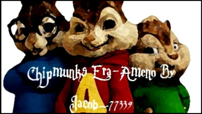 Видеоклип Alvin and the chipmunks Era amino