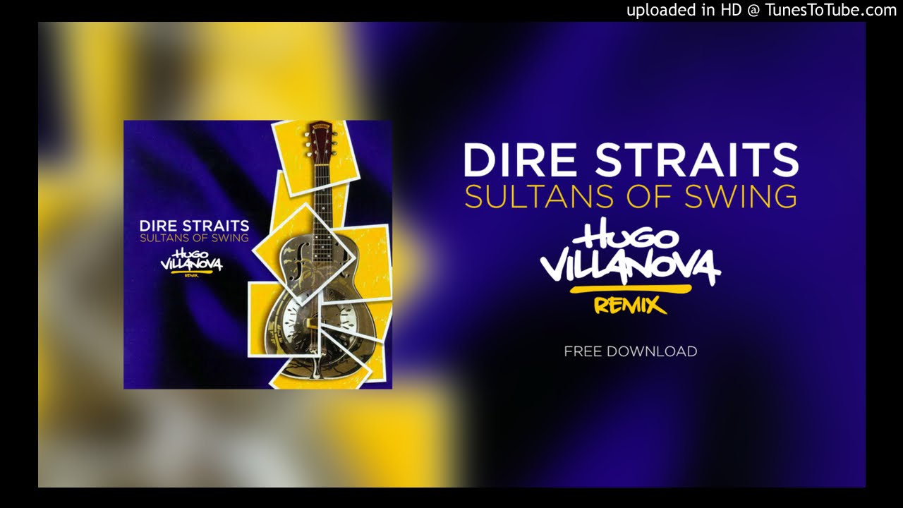 Sultans Of Swing Hugo Villanova Remix | Dire Straits