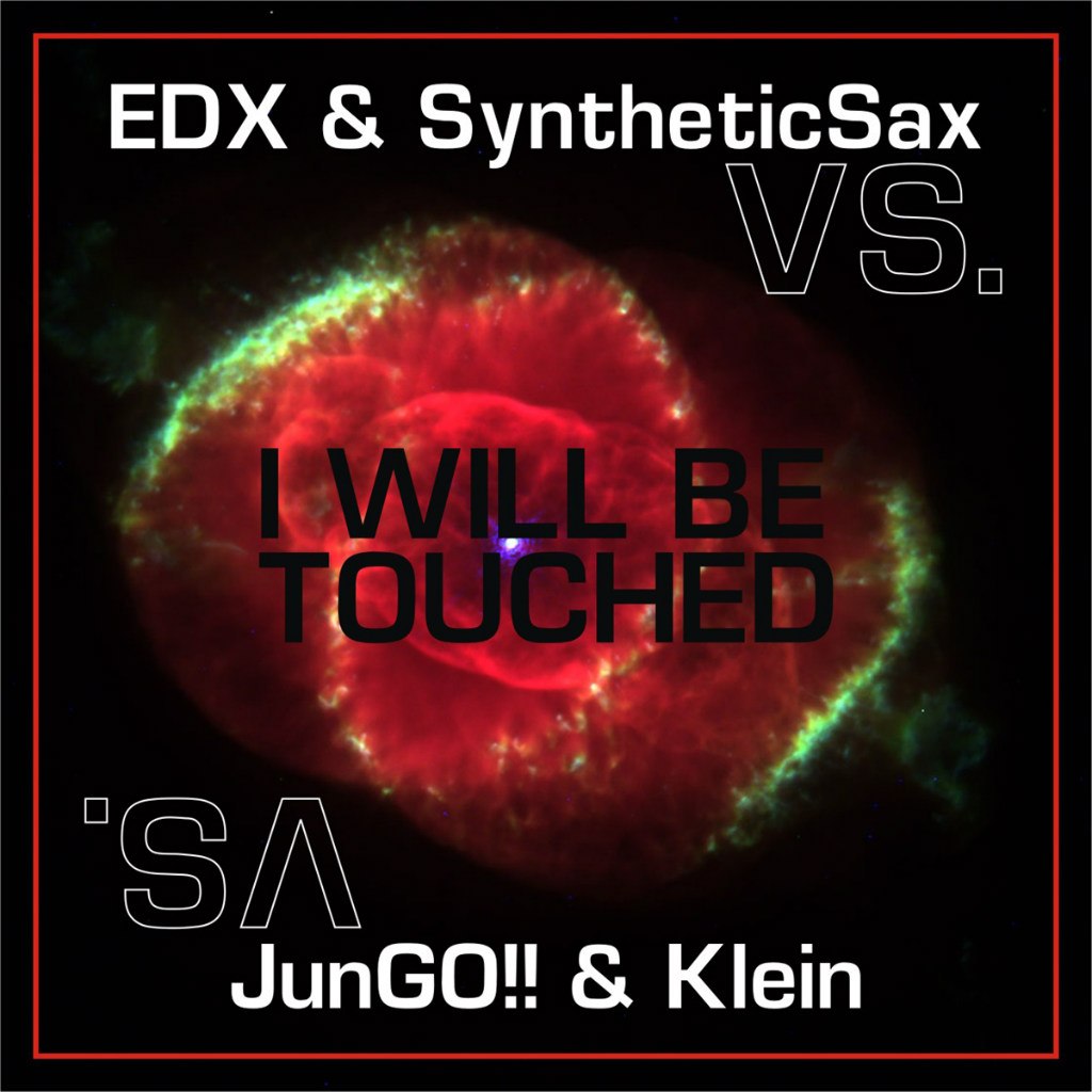 I Will Be Touched | DJ JunGo & Misha Klein vs. EDX & SyntheticSax