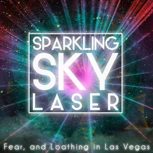 Sparkling Sky Laser | Fear, and Loathing in Las Vegas
