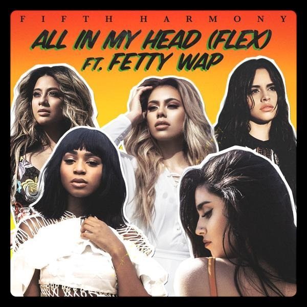 All In My Head Flex ft Fetty Wap [7/27 2016] | Fifth Harmony