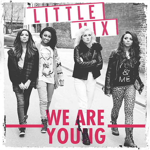 We Are Young | Little Mix
