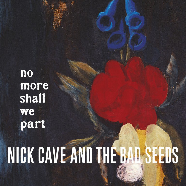 And No More Shall We Part | Nick Cave & The Bad Seeds