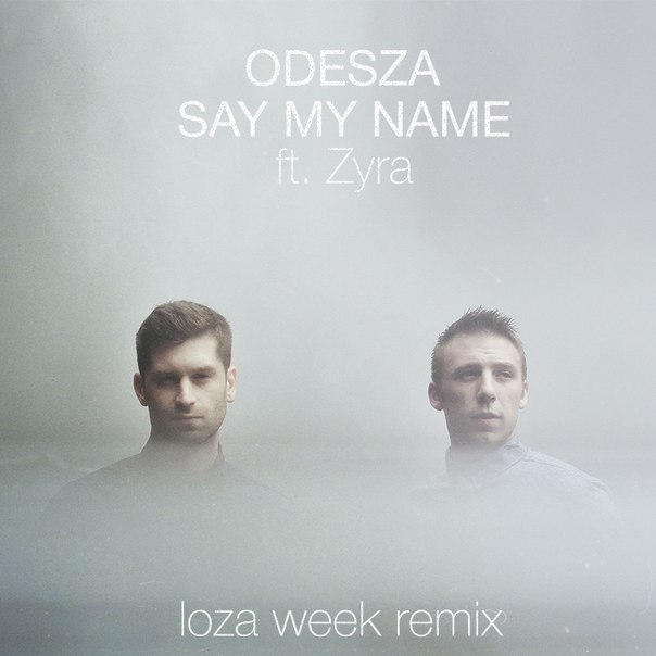 Say My Name SteLouse Remix | ODESZA ft. Zyra