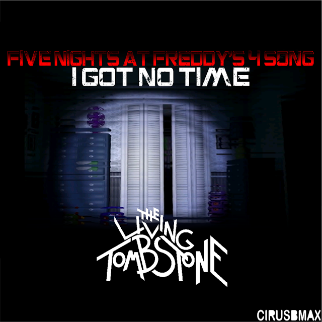FNaF 4 - I Have No Time [RUS] | The Living Tombstone