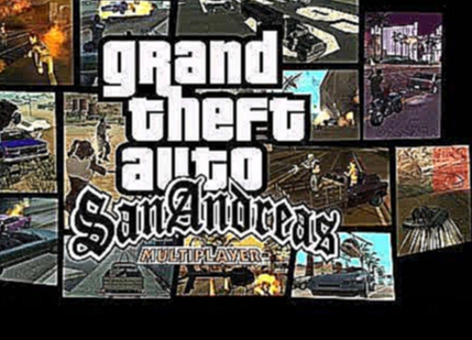 ГДЕ СКАЧАТЬ ГТА Grand Theft Auto San Andreas + MultiPlayer [0.3e]