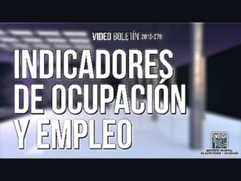 Indicadores de Ocupación y Empleo | Cifras Durante Octubre de 2016