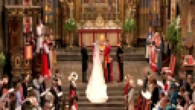Видеоклип Свадьба Уильяма и Кейт: клятвы жениха и невесты 