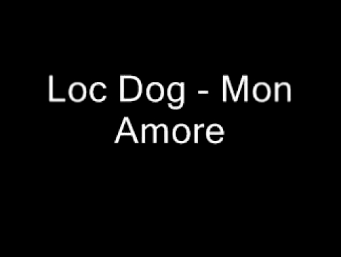 Видеоклип Loc Dog - Mon Amore