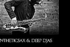 Видеоклип SyntheticSax & Deep DJAS - I Will Be Here (Cover mix)