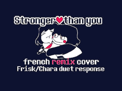 Видеоклип Undertale | Stronger than you - Remix | Chara & Frisk FRENCH vers.