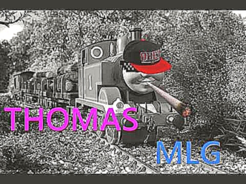 Видеоклип Thomas the tank engine - mlg theme song
