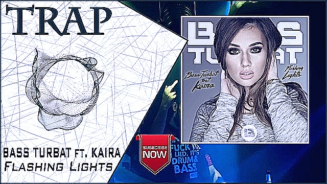 Видеоклип Bass Turbat ft. Kaira - Flashing Lights | New Trap Music 2016 |