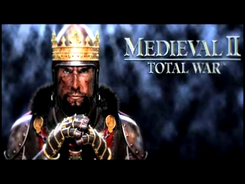 Видеоклип Total War : Medieval II OST (Full) - Complete Soundtrack