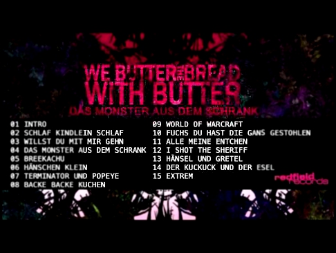 Видеоклип 03 We Butter The Bread With Butter - Willst Du Mit Mir Gehn