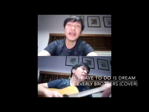 Видеоклип All I Have To Do Is Dream (The Everly Brothers) Cover by Timothy Liu