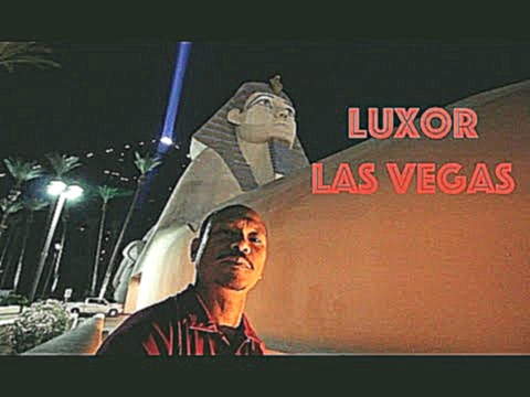Видеоклип Luxor Hotel and Casino Las Vegas