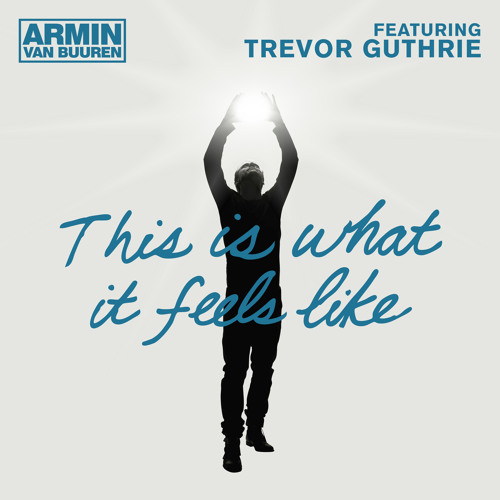 This Is What It Feels Like Original Mix | Armin van Buuren ft. Trevor Guthrie