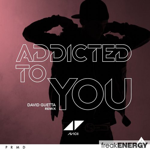I'm addicted to you | AVICII