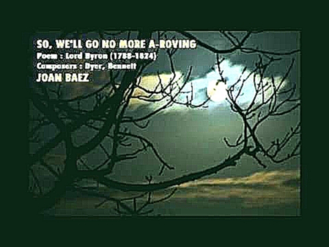Видеоклип SO, WE'LL GO NO MORE A-ROVING (1964) - Joan Baez
