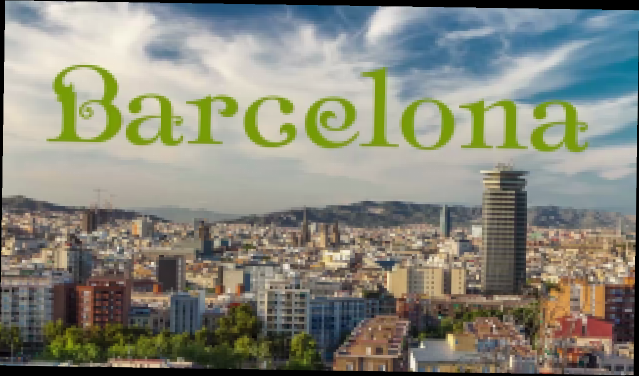 Видеоклип Барселона гиперпутешествие. Timelapse & Hyperlapse