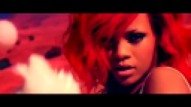 Видеоклип Rihanna - Only Girl (In The World)