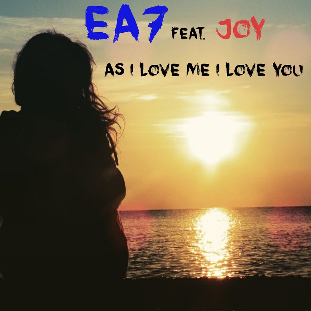 As I Love Me I Love You feat. Joy [Radio Edit] | EA7