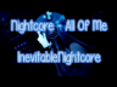 Видеоклип Nightcore - All of Me - Cover Version