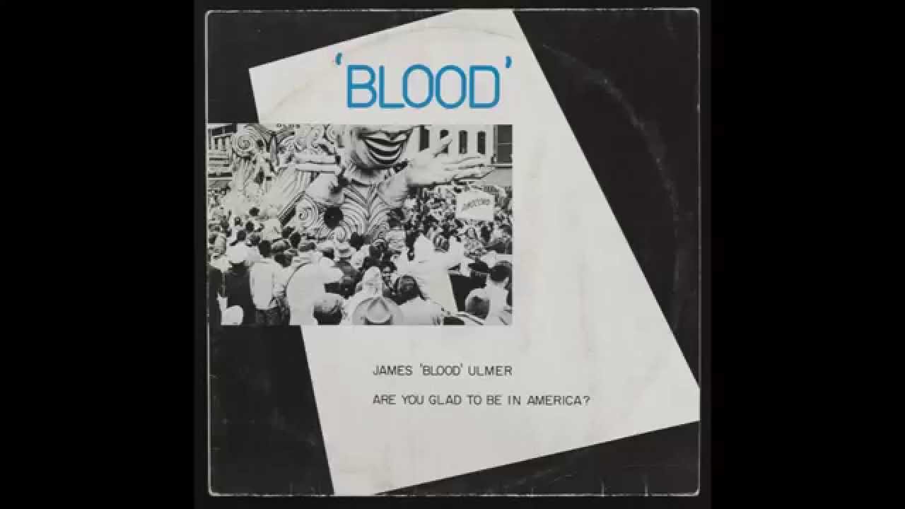 James "Blood" Ulmer 1980  Are You Glad To Be In America?