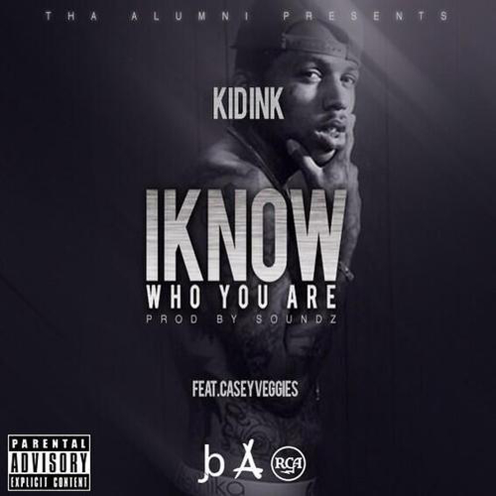 I Know Who You Are | Kid Ink ft. Casey Veggies