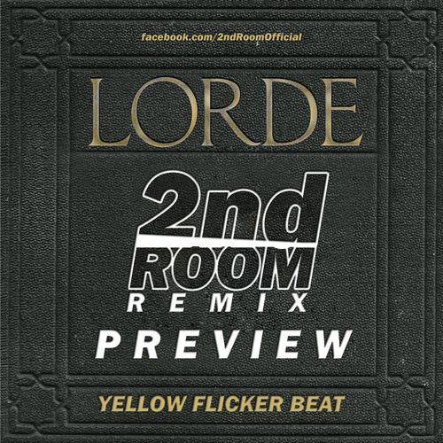 Yellow Flicker Beat 2nd Room Remix | Lorde