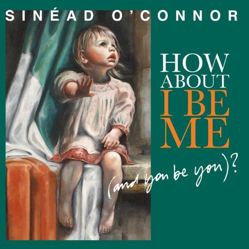 Queen of Danmark [How About I Be Me And You Be You - 2012] | Sinéad O'Connor