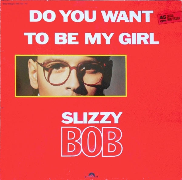 Do You Want To Be My Girl | Slizzy Bob