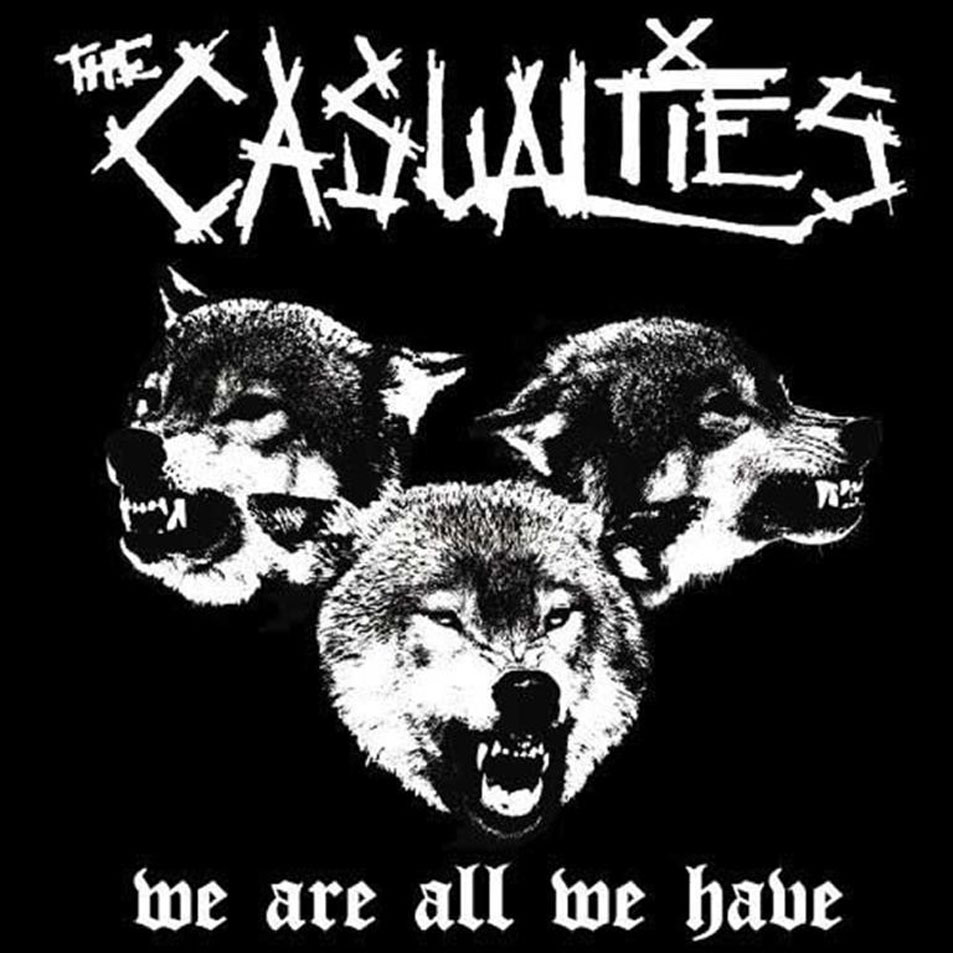 We Are All We Have | The Casualties