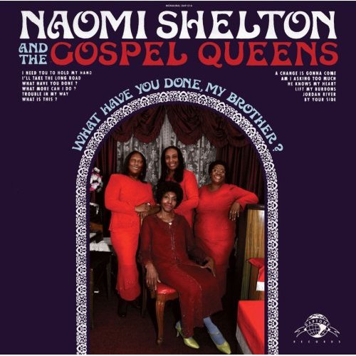 What Have You Done My Brother? | Naomi Shelton & the Gospel Queens