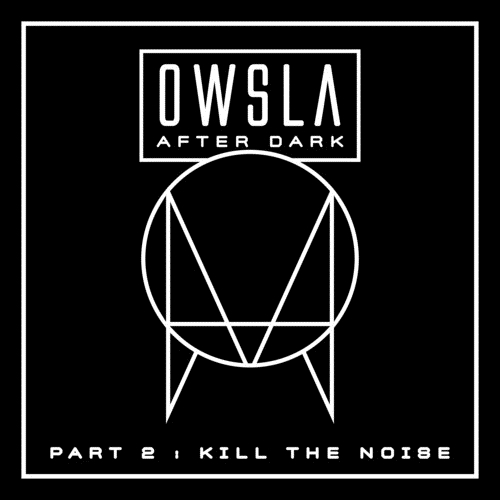 OWSLA After Dark Part 12 | What So Not x BBC 1Xtra